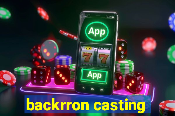 backrron casting